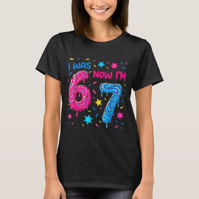 7 Year Old Birthday Shirt Was 6 Now I'm 7 67 Funny (Front)