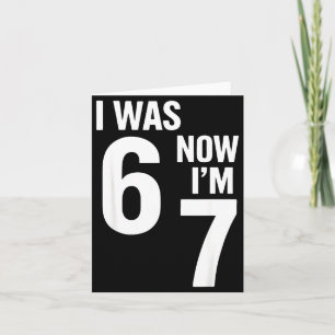 7 Year Old Birthday Shirt Was 6 Now I'm 7 67 Funny Card