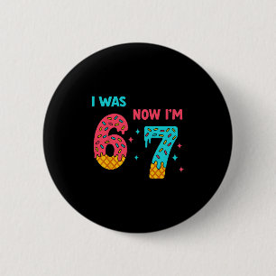 7 Year Old Birthday Shirt Was 6 Now I'm 7 67 Funny Cm Round Badge