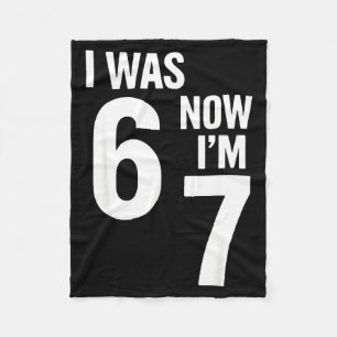 7 Year Old Birthday Shirt Was 6 Now I'm 7 67 Funny Fleece Blanket