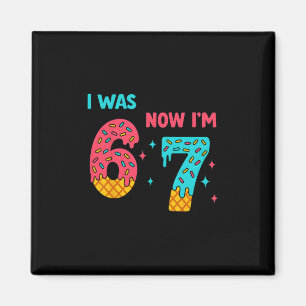 7 Year Old Birthday Shirt Was 6 Now I'm 7 67 Funny Magnet