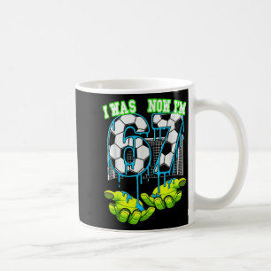 7 Year Old Birthday Six Now Im Seven 67 Meme Socce Coffee Mug
