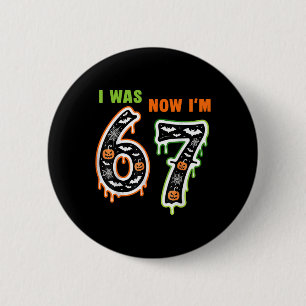 7 Year Old Birthday Was 6 Now I'm 7 67 Meme For Ki Cm Round Badge