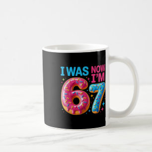 7 Year Old Birthday Was 6 Now I'm 7 67 Men Women K Coffee Mug
