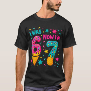 7 Year Old Birthday Was 6 Now I'm 7 Kids Funny  T-Shirt