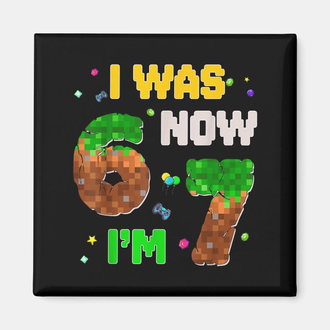 7 Year Old Xel Birthday Boy Was 6 Now I'm 7 67 Fun Magnet (Front)