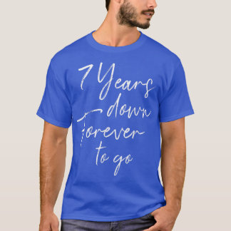 7 years down forever to go for 7th wedding anniver T-Shirt