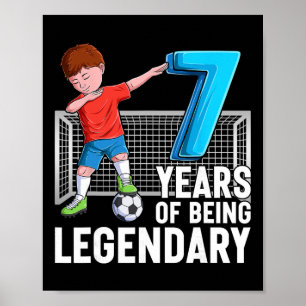 7 Years Of Being Legendary Cool Soccer Boy 7th Bir Poster