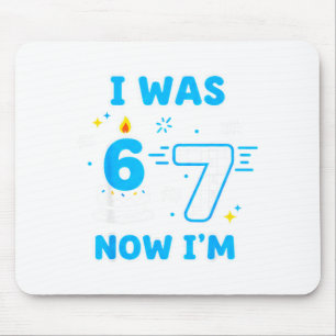 7 Years old birthday i 6 now i'm 7 6 7 birthday ki Mouse Mat