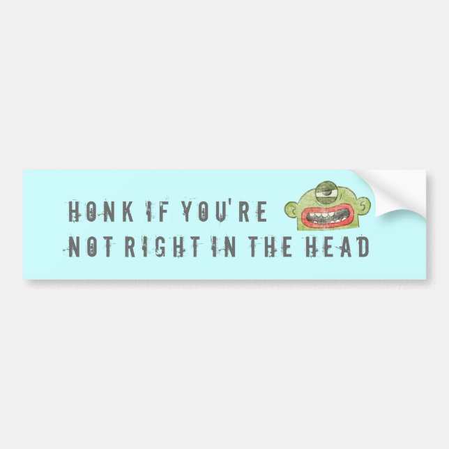 7A HONK IF YOU'RE NOT RIGHT BUMPER STICKER (Front)