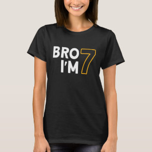 7th Birthday, Boys 7th Birthday 7 years old, Bro I T-Shirt