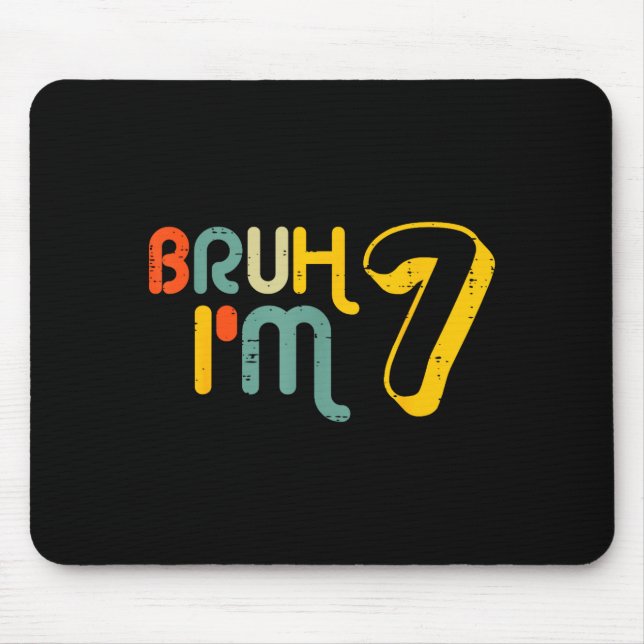 7th Birthday Bruh Im 7 Year Old Bday Meme Boys Gir Mouse Mat (Front)