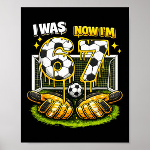 7th Birthday Girl Boy I Was 6 Now I'm 7 Meme Socce Poster