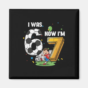 7th Birthday I Was 6 Now Im 7 Soccer 67 Meme Boys Magnet
