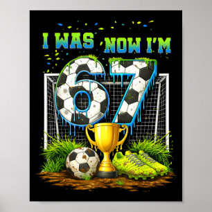 7th birthday kids funny soccer was 6 7 year old poster