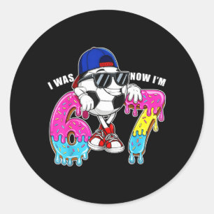 7th Birthday was 6 7 Six Seven 6 7 Kids Boy Soccer Classic Round Sticker