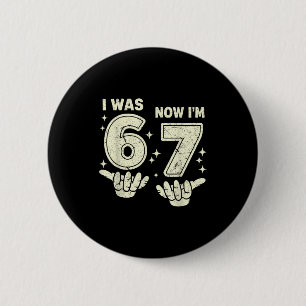 7th birthday was 6 7 six seven 6 7 meme kids boys cm round badge