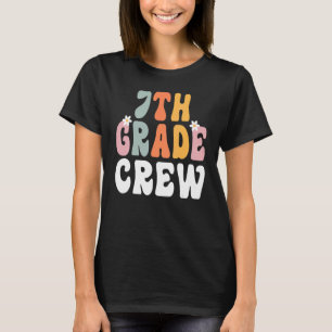 7th Grade Crew Retro Groovy Teacher Happy 1st Day T-Shirt
