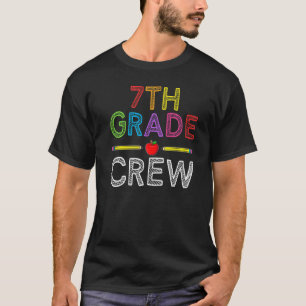 7th Grade Crew Seventh Grade Teacher 1st Day of S T-Shirt