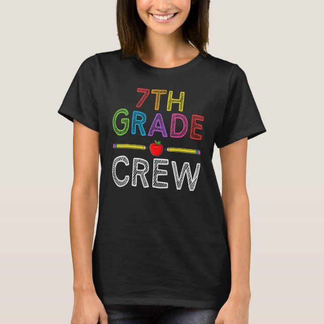 7th Grade Crew   Seventh Grade Teacher 1st Day of  T-Shirt (Front)