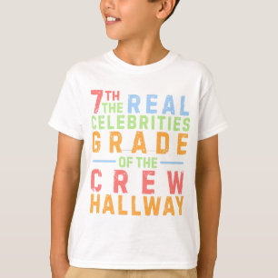 7th Grade Crew The Real Celebrities of the Hallway T-Shirt