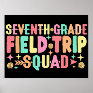 7th Grade Field Trip Squad Funny Students Teacher Poster