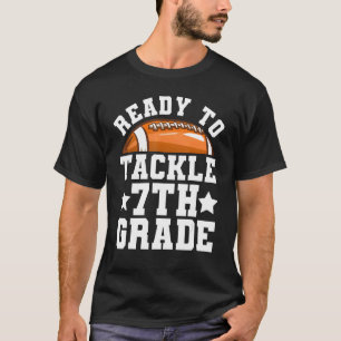 7th Grade First Day of School Ready To Tackle Seve T-Shirt