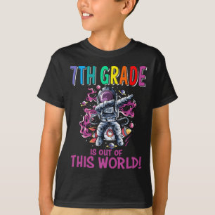 7th Grade Is Out Of This World First Day of School T-Shirt