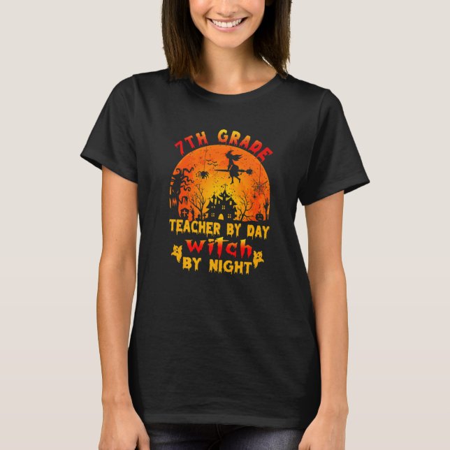 7th Grade Teacher By Day Witch By Night Costume Ha T-Shirt (Front)