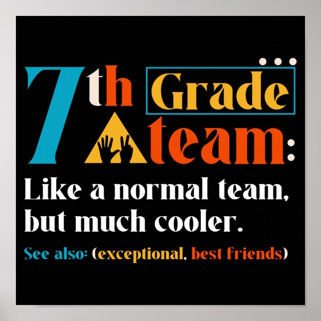 7th Grade Team Like A Normal Team But Much Cooler Poster (Front)