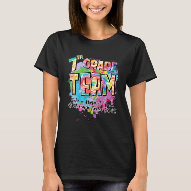 7th Grade Team Like A Normal Team But Much Cooler  T-Shirt (Front)