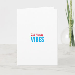 7th Grade Vibes-seventh grade vibes-vibes-funny Card