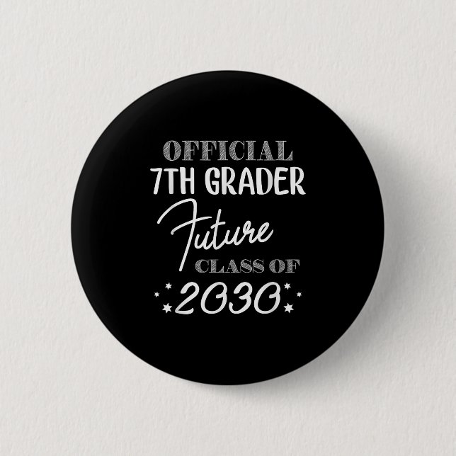 7th Grader Future Cl 2030 First Day 7th Grade  6 Cm Round Badge (Front)