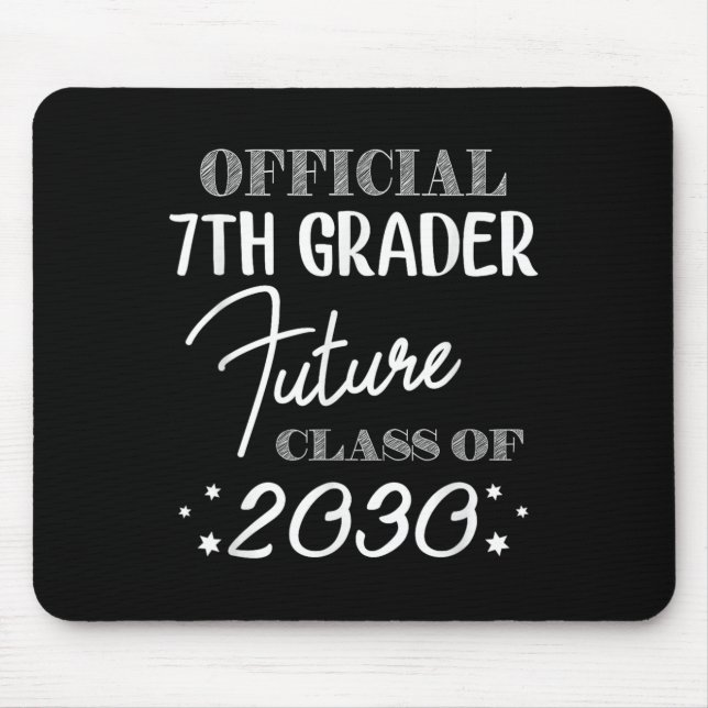 7th Grader Future Cl 2030 First Day 7th Grade  Mouse Mat (Front)