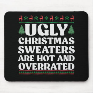 7Ugly Christmas Sweaters are Hot and Overrated Mouse Mat