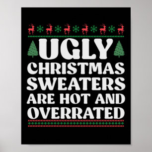 7Ugly Christmas Sweaters are Hot and Overrated Poster
