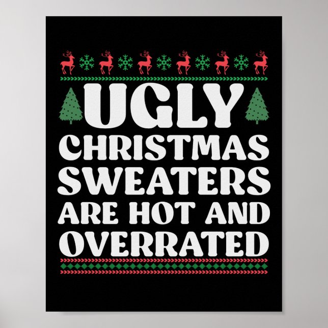 7Ugly Christmas Sweaters are Hot and Overrated Poster (Front)