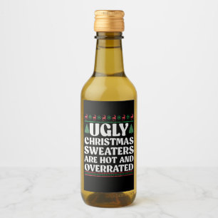 7Ugly Christmas Sweaters are Hot and Overrated Wine Label
