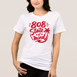 808 state of mind - hawaii culture shirt