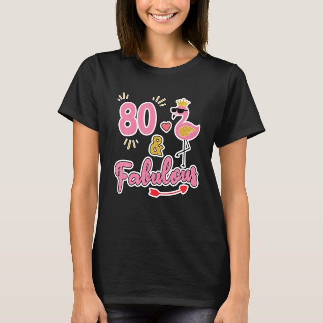 80 And Fabulous 80 Years Old Gift 80th Birthday T-Shirt (Front)