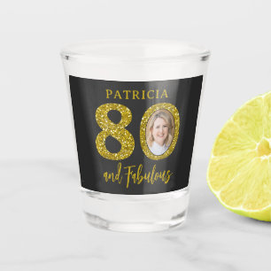 80 and Fabulous Photo Black Gold 80th Birthday Shot Glass