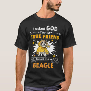 80 Asked God - True Friend - A Beagle T-Shirt