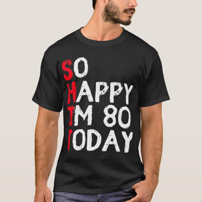 80 Birthday 80 Years 80th Birthday Funny T-Shirt (Front)