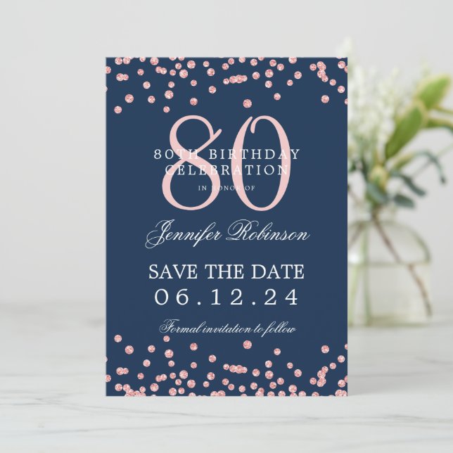 80 Birthday Rose Gold Save Date Confetti Navy Blue Invitation (Standing Front)