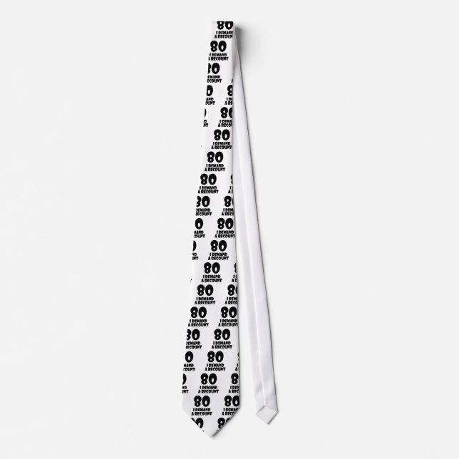 80 I Demand A Recount Birthday Designs Tie (Front)