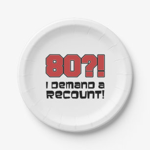 80?! I Demand A Recount Funny Eightieth Birthday Paper Plate