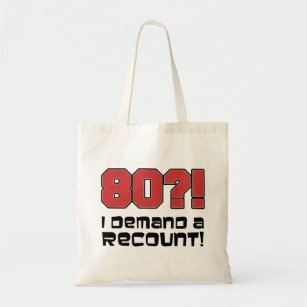 80 I Demand a Recount Tote Bag