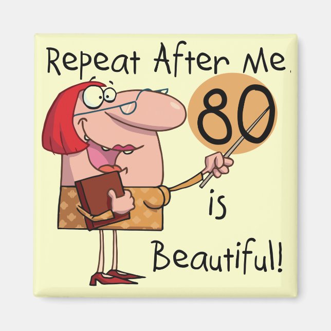 80 is Beautiful t-shirts and Gifts Magnet (Front)