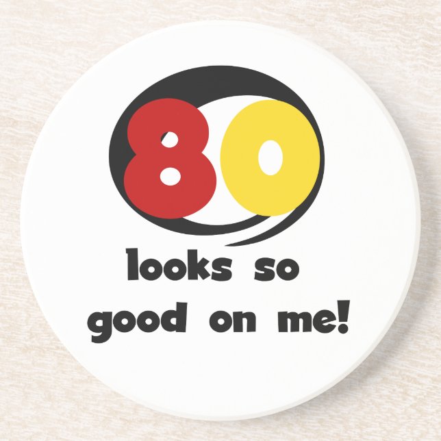 80 Looks So Good On Me T-shirts and Gifts Coaster (Front)