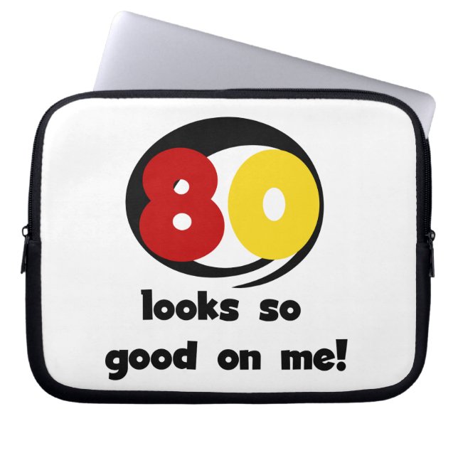 80 Looks So Good On Me T-shirts and Gifts Laptop Sleeve (Front)
